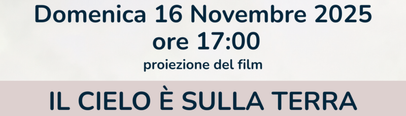 16/11/2025 Proiezione “Il Cielo è sulla Terra” – Ranica (BG)